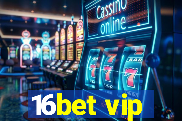 16bet vip