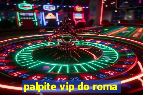 palpite vip do roma