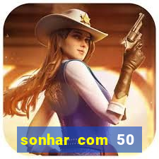 sonhar com 50 reais jogo do bicho