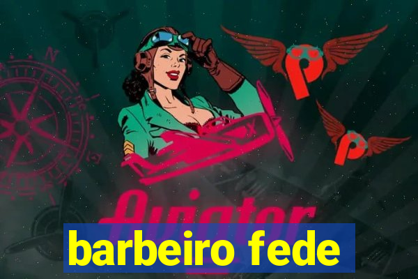 barbeiro fede