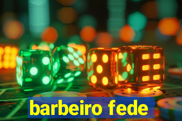 barbeiro fede