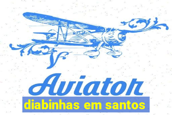 diabinhas em santos