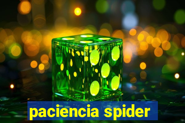 paciencia spider