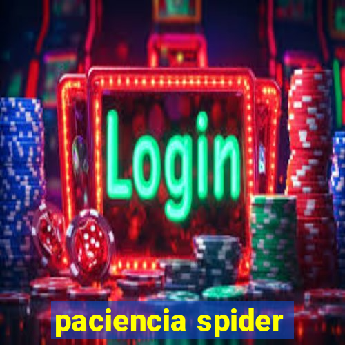 paciencia spider