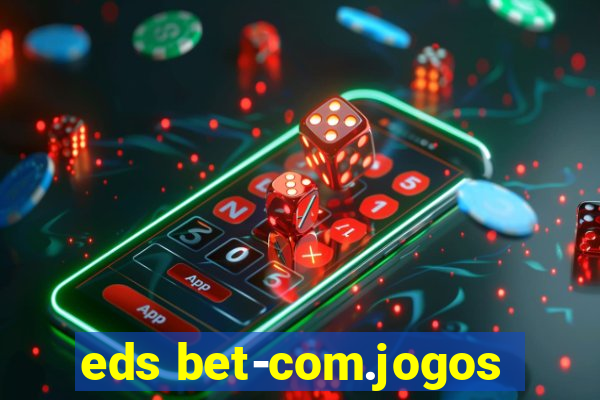 eds bet-com.jogos