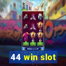 44 win slot