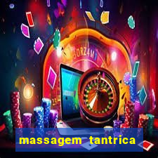 massagem tantrica zona leste