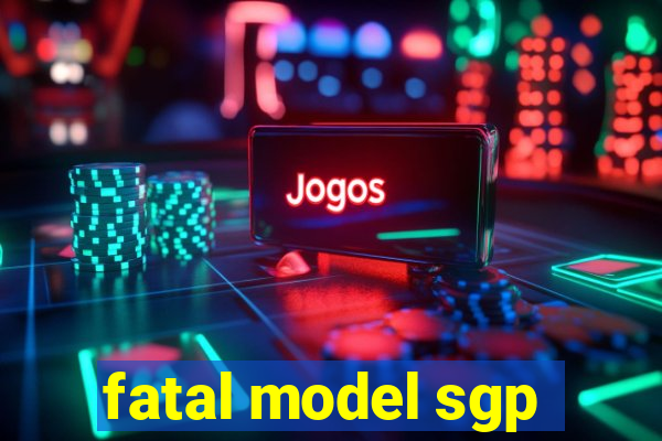 fatal model sgp