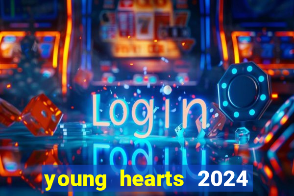 young hearts 2024 assistir online dublado