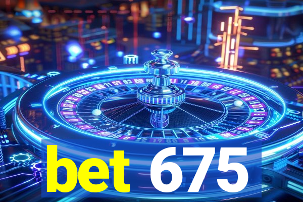 bet 675