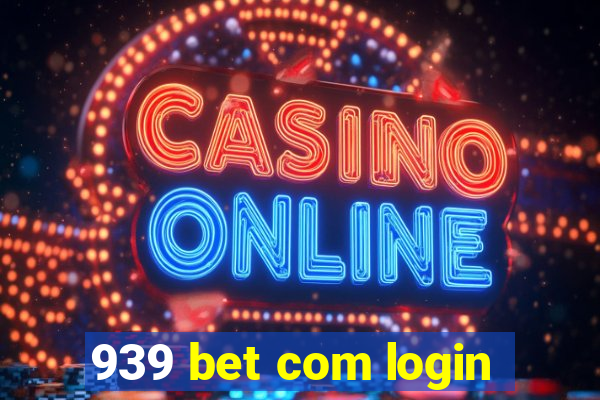 939 bet com login