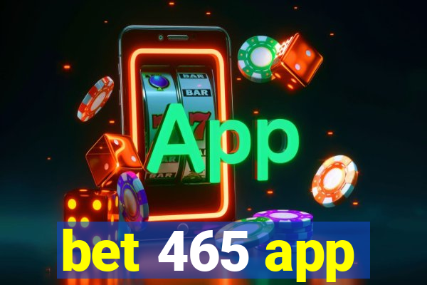 bet 465 app