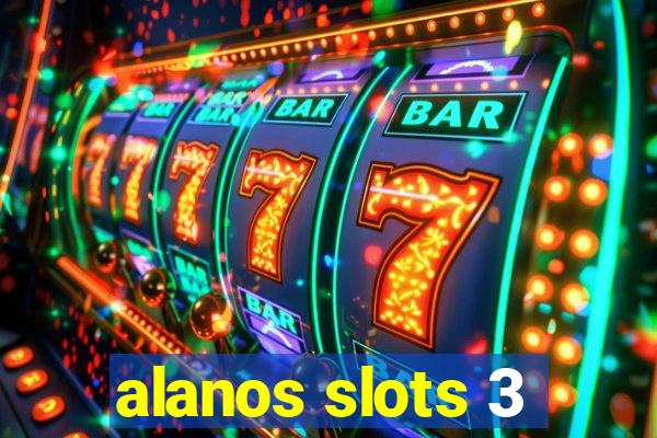 alanos slots 3