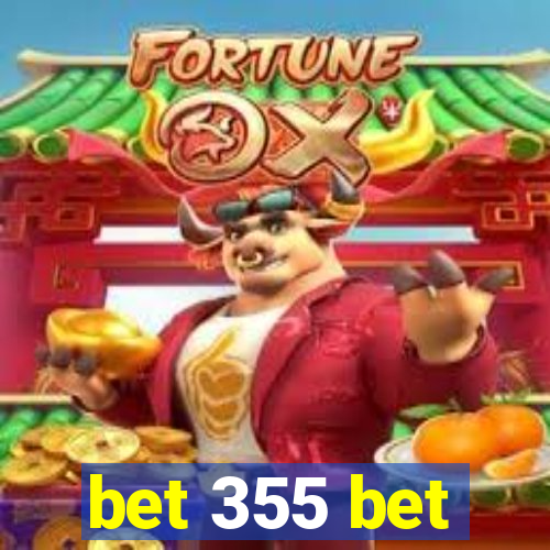 bet 355 bet