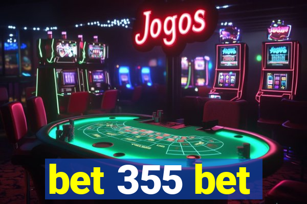 bet 355 bet