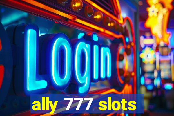 ally 777 slots