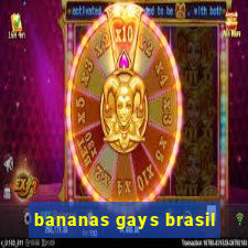 bananas gays brasil