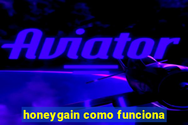 honeygain como funciona