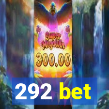 292 bet