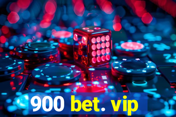 900 bet. vip