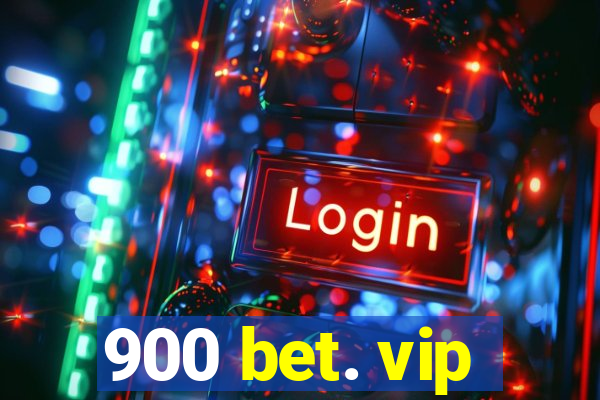 900 bet. vip