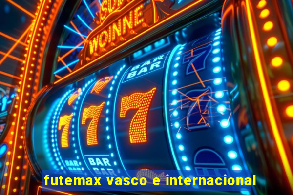 futemax vasco e internacional