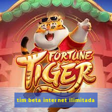 tim beta internet ilimitada