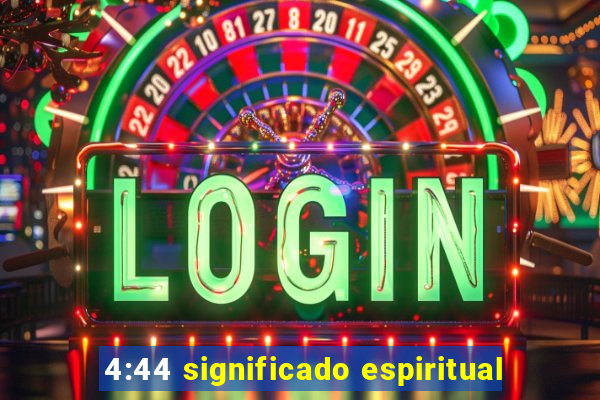 4:44 significado espiritual