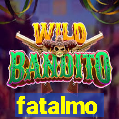 fatalmo