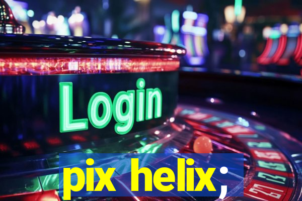 pix helix;