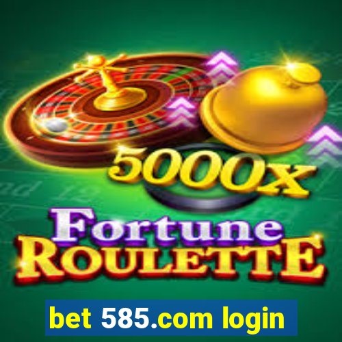 bet 585.com login