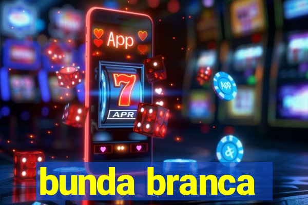 bunda branca