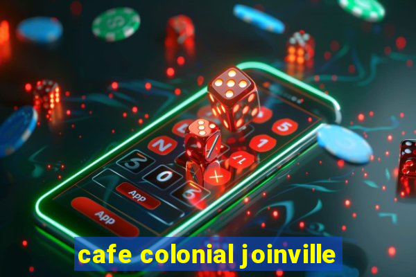 cafe colonial joinville