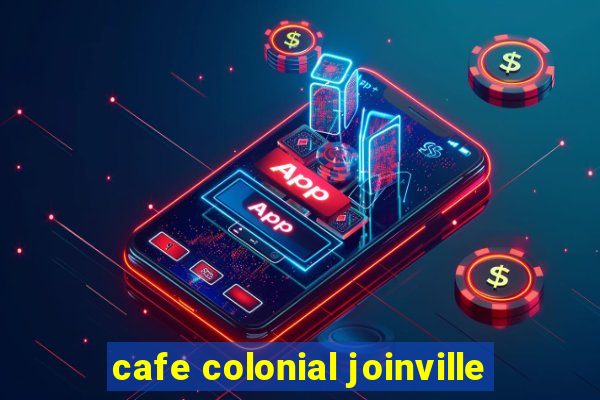 cafe colonial joinville