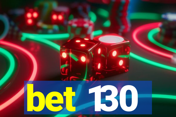 bet 130