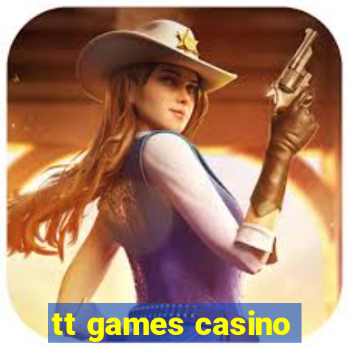 tt games casino