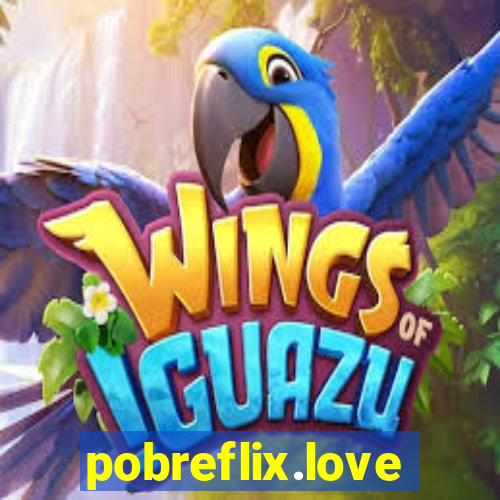 pobreflix.love