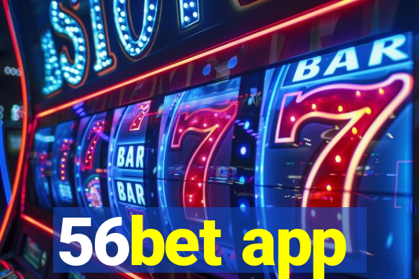 56bet app