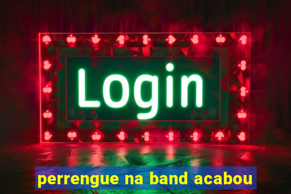 perrengue na band acabou