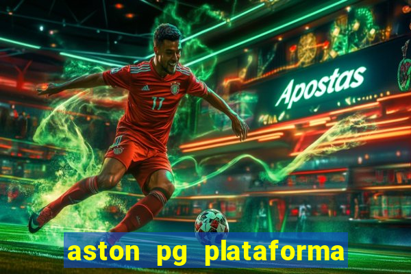 aston pg plataforma de jogos