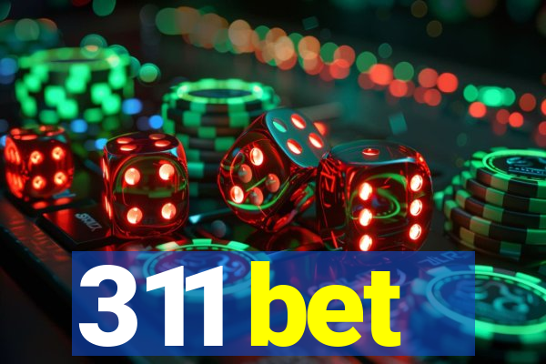 311 bet