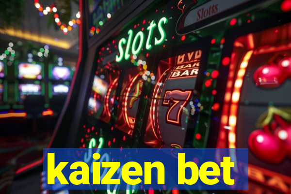 kaizen bet