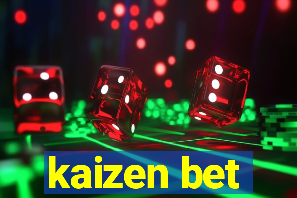 kaizen bet