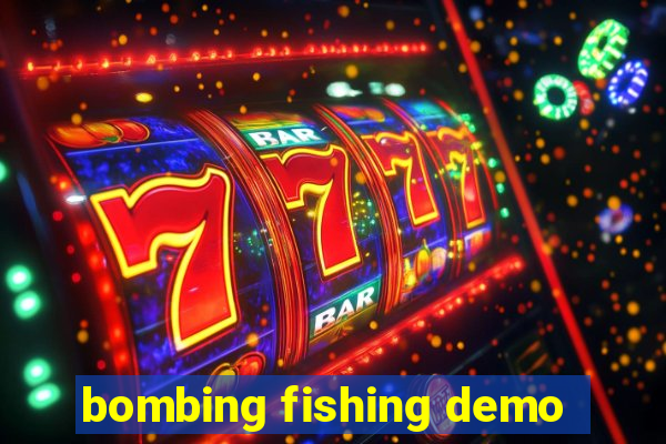 bombing fishing demo