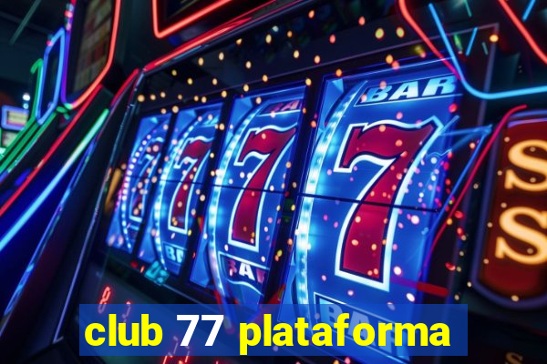 club 77 plataforma