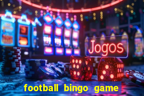 football bingo game - play now