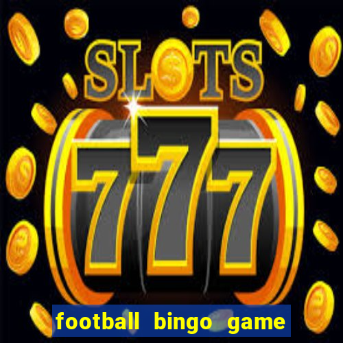 football bingo game - play now