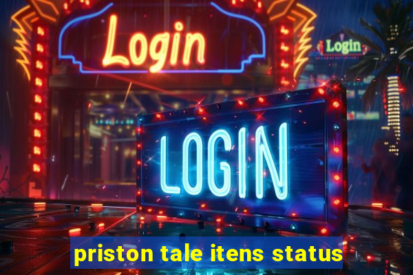 priston tale itens status