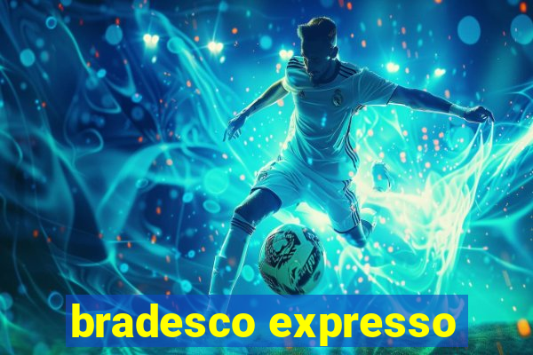bradesco expresso