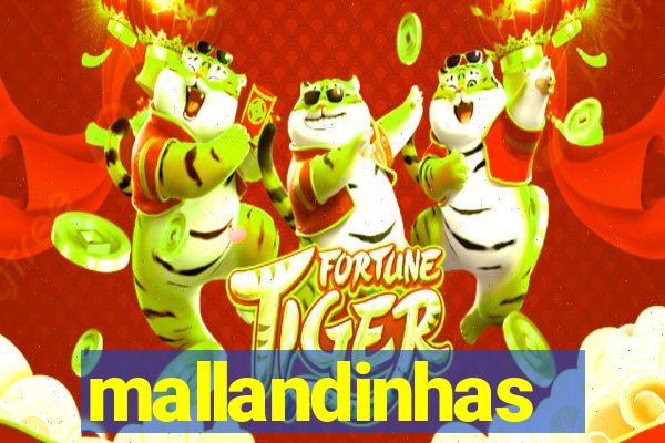 mallandinhas